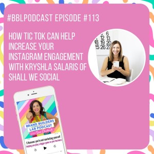 113. How TIK TOK can help increase your Instagram engagement with Kryshla Salaris of Shall We Social