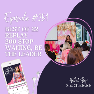 251. BEST OF 22 Replay - 206 Stop Waiting, Be the Leader