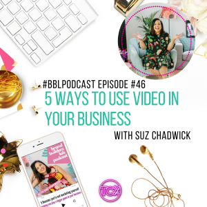 46. 5 Ways to Use Video in your business