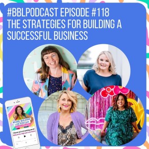 118. The strategies for building a successful business with Jess Roberts, Anna Smale & Chrissie Davies