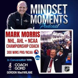 030 - Mark Morris | NHL, AHL + NCAA Championship Coach - 300 Wins Pro/NCAA