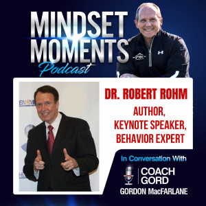 001 - Dr. Robert Rohm | Author, and Human Behavior Expert