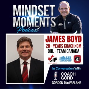 049 - James Boyd | 20+ Years Coach / GM - OHL -Team Canada