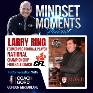 039 - Larry Ring | Former Pro Football Player, National Champ Football Coach CFL