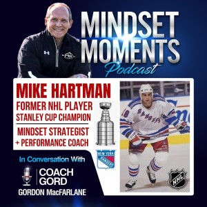 038 - Mike Hartman | Former NHL Player and Stanley Cup Champion, Mindset Strategist + Performance Coach