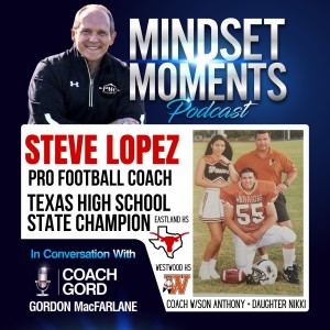 059 - Steve Lopez | Pro Football Coach, Texas High School State Champion