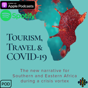 Tourism, Travel & COVID-19 - The new narrative for Southern and Eastern Africa during a crisis Vortex