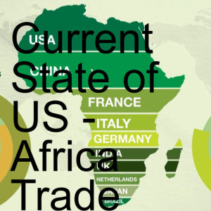 Current State of US - Africa Trade with Colonel Chris Wyatt (Aug 2019)