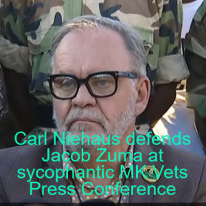 Carl Niehaus defends Jacob Zuma at sycophantic MK Vets Press Conference