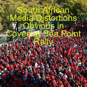 South African Media Distortions Obvious in Covering Sea Point Rally
