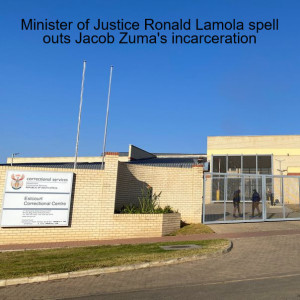 Minister of Justice Ronald Lamola spell outs Jacob Zuma's incarceration
