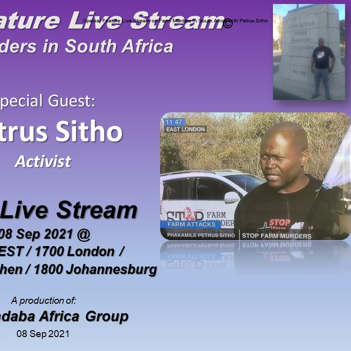 Special Feature Live Stream on Farm Murders in South Africa with Petrus Sitho