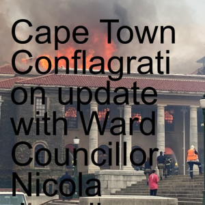 Cape Town Conflagration update with Ward Councillor Nicola Jowell