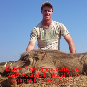 Darryl Richter succumbs to stab wounds in latest farm murder in South Africa