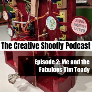 Ep. 2 - Me and the Fabulous Tim Toady