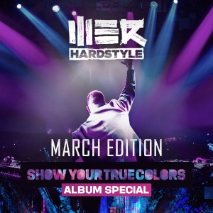 068 Brennan Heart presents WE R Hardstyle March 2019 (Show Your True Colors Album Special)