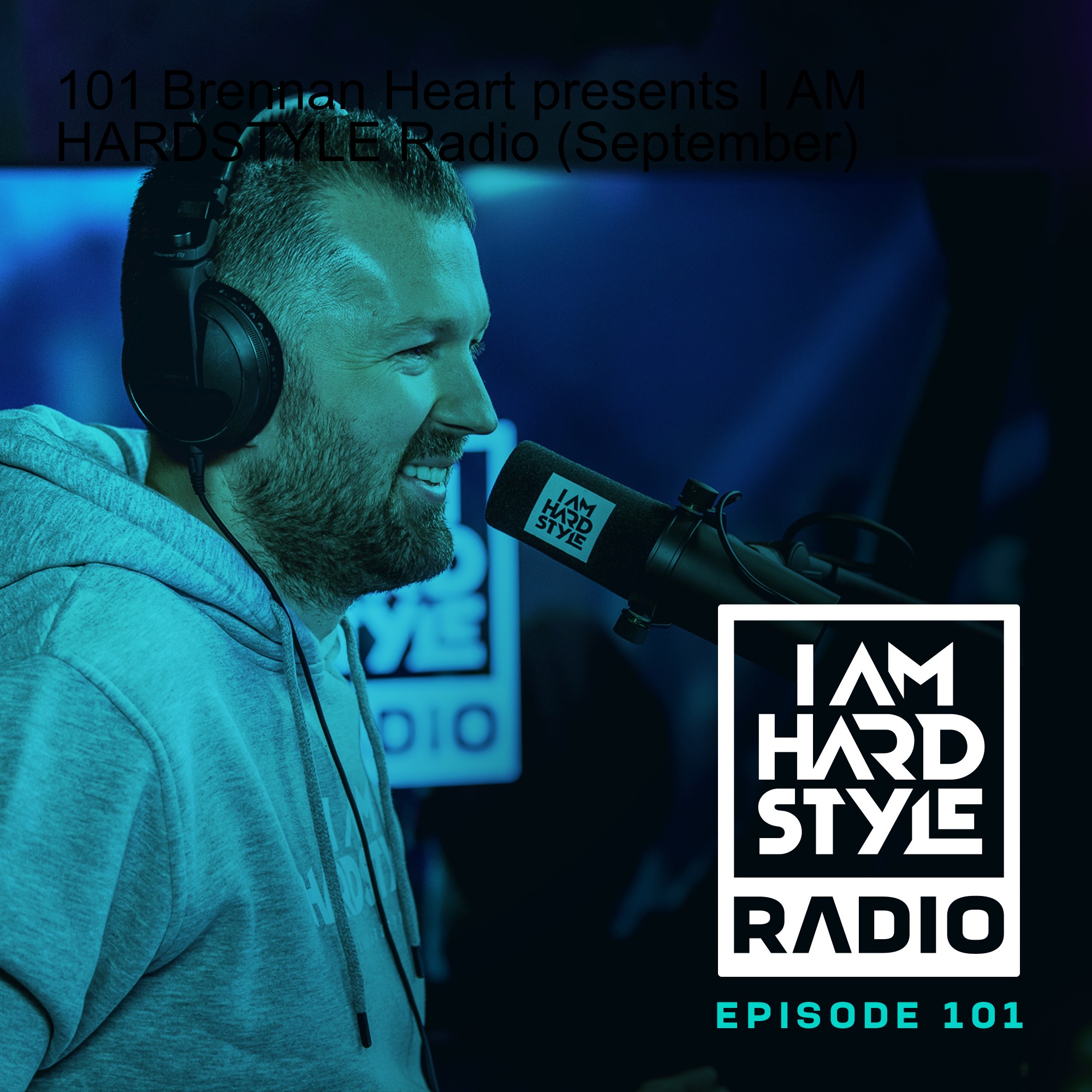 I AM HARDSTYLE Radio by Brennan Heart