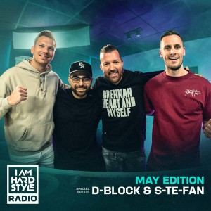 109 Brennan Heart presents I AM HARDSTYLE Radio (May 2022 - Guestmix by D-Block & S-te-Fan)