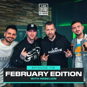 118 Brennan Heart presents I AM HARDSTYLE Radio (February 2023 - Guestmix by Rebelion)