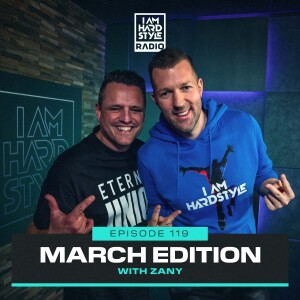 119 Brennan Heart presents I AM HARDSTYLE Radio (March 2023 - Guestmix by Zany)