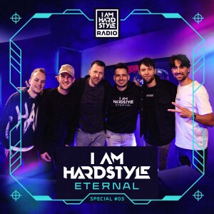 #142 - I AM HARDSTYLE Radio - Eternal Special #3 (with Atmozfears, Adrenalize, Galactixx & Solstice)