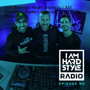 099 Brennan Heart presents I AM Hardstyle Radio - Special Guest Code Black