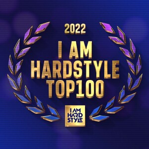 I AM HARDSTYLE Top 100 of 2022 (Hosted by Brennan Heart & Villain)