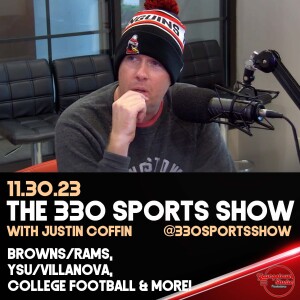 The 330 Sports Show (and more) w/Justin Coffin - 11.30.23