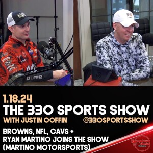 The 330 Sports Show (and more) w/Justin Coffin - 1.18.24 - Ryan Martino