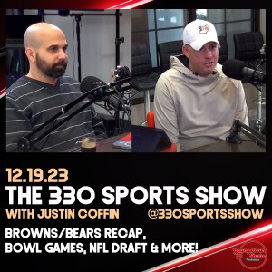 The 330 Sports Show (and more) w/Justin Coffin - 12.19.23