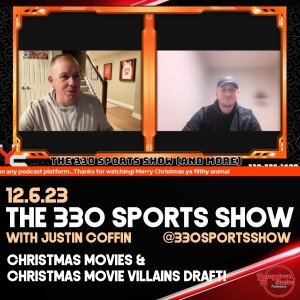 The 330 Sports Show (and more) 12.6.23 - Christmas Shows and Christmas Movie Villains Draft