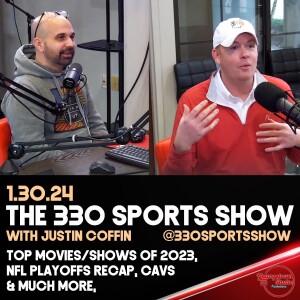 The 330 Sports Show (and more) w/Justin Coffin - 1.30.24