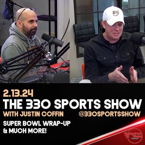 The 330 Sports Show (and more) w/Justin Coffin -2-13-24 - Super Bowl wrapup