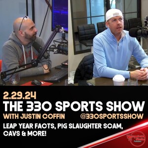 Leap Year Facts, Court Storming, Cavs & More - The 330 Sports Show
