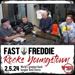 Fast Freddie Rocks Youngstown 2.5.24 - Bank burglar Amil Dinzio