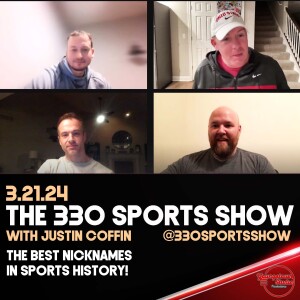 The Best Nicknames In Sports History - The 330 Sports Show - 3.21.24