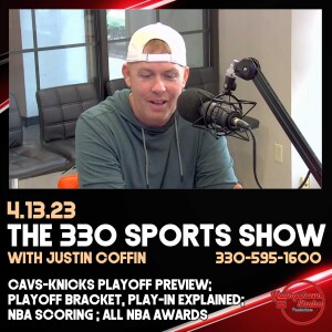 The 330 Sports Show (and more) w/Justin Coffin - 4.13.23