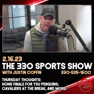 The 330 Sports Show (and more) with Justin Coffin - 2.16.23