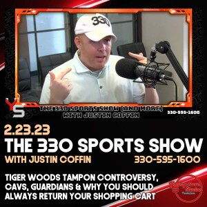 The 330 Sports Show (and more) with Justin Coffin - 2.23.23