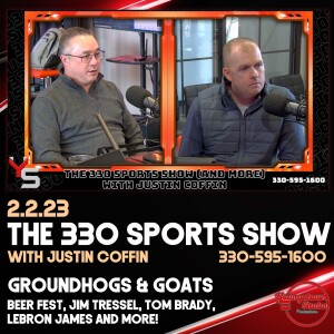 The 330 Sports Show (and more) w/ Justin Coffin - 2/2/23