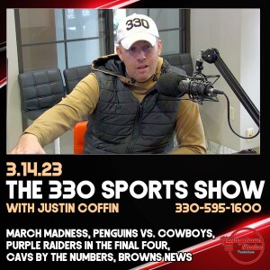 The 330 Sports Show (and more) with Justin Coffin - 3.14.23