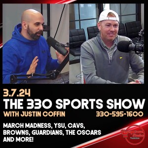 March Madness, YSU, Cavs, Browns, Guardians, The Oscars and more! - The 330 Sports Show