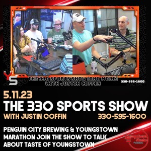 The 330 Sports Show (and more) w/Justin Coffin - 5.11.23 - Penguin City/Taste of Youngstown