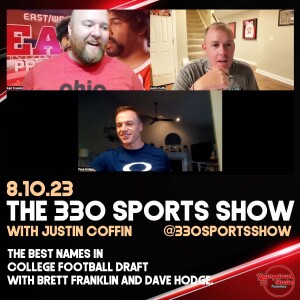 The 330 Sports Show (and more) w/Justin Coffin - Best CFB names draft
