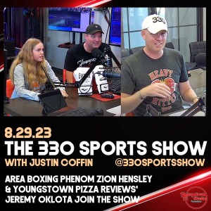 The 330 Sports Show (and more) w/Justin Coffin -8.29.23 - Zion Hensley