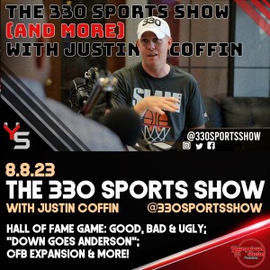 The 330 Sports Show (and more) w/Justin Coffin - 8.8.23