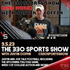 The 330 Sports Show (and more) w/Justin Coffin - 9.5.23