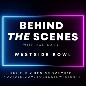 Behind The Scenes with Joe Danyi - Westside Bowl