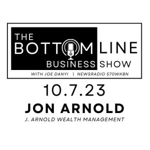 The Bottom Line Business Show - 10.7.23 - Jon Arnold