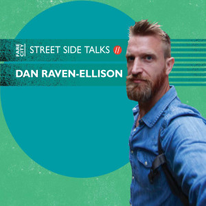 Street Side Talks Episode 1: Dan Raven-Ellison